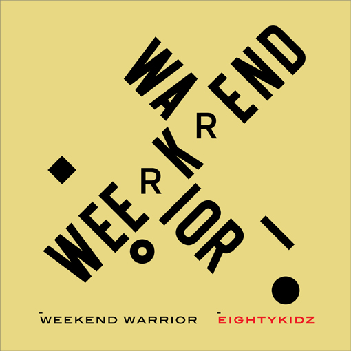 80KIDZ - WEEKEND WARRIOR (2010)